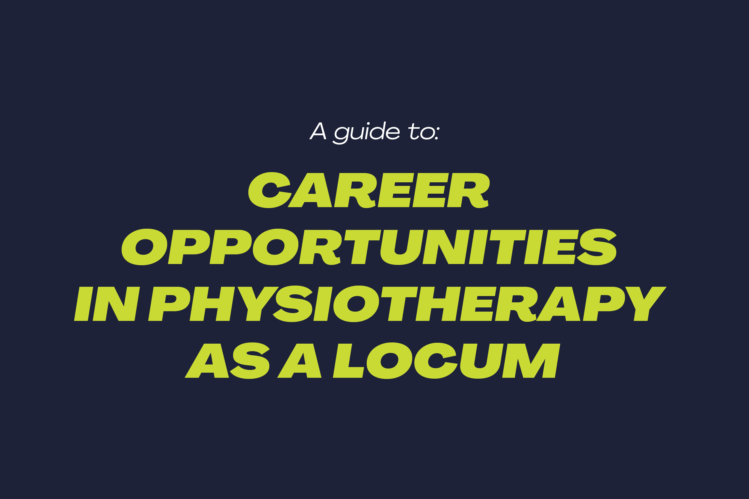 View Career Opportunities in Physiotherapy as a Locum